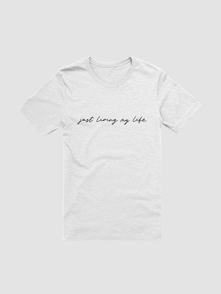 'Just Living My Life' (black text) Tee product image (1)