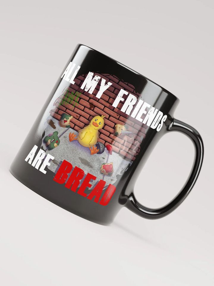 All my friends are bread Mug product image (1)