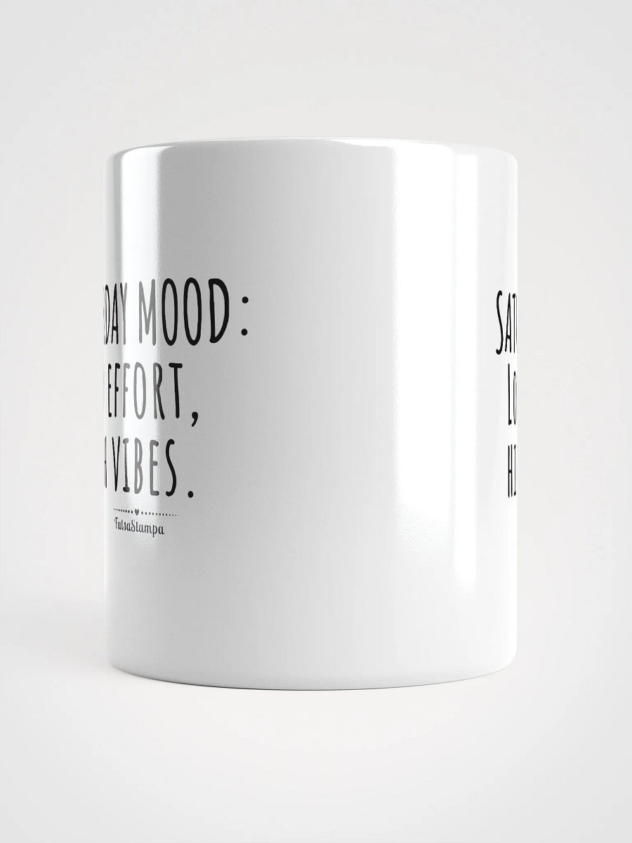 Saturday Mug: Low Effort, High Vibes – Perfect Weekend Energy! product image (13)
