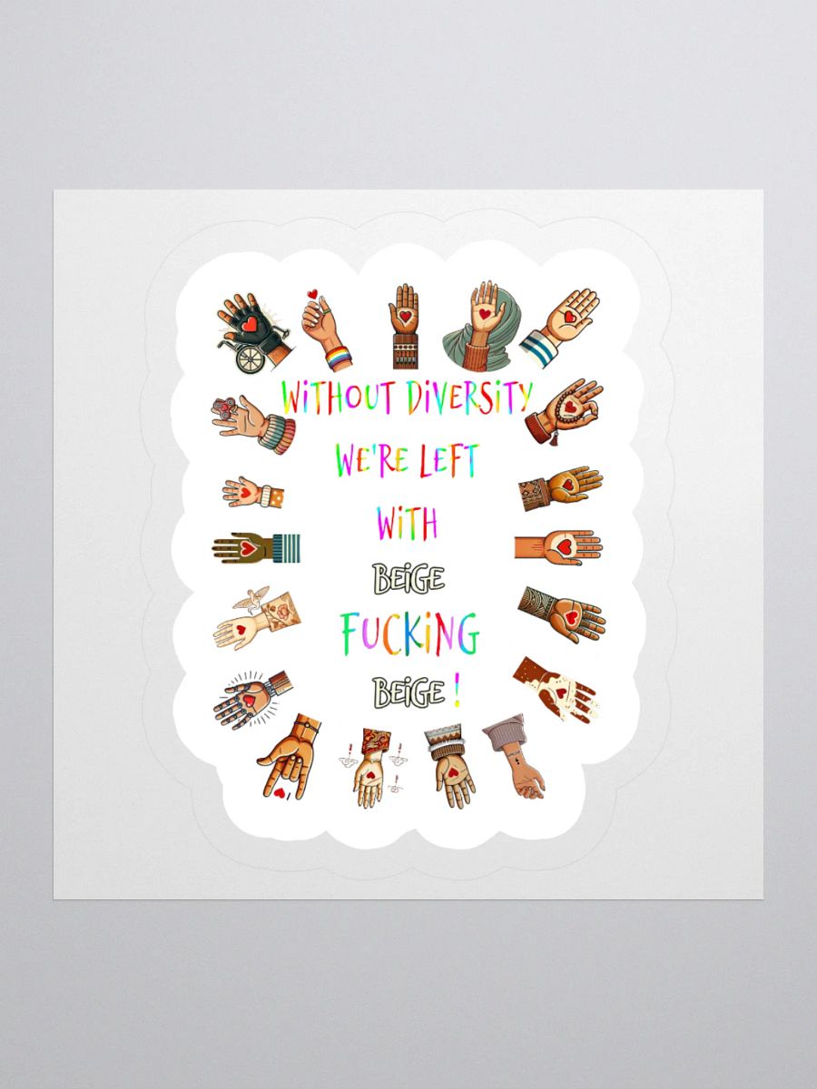 Without Diversity We're Left With Beige Fucking Beige Sticker product image (1)