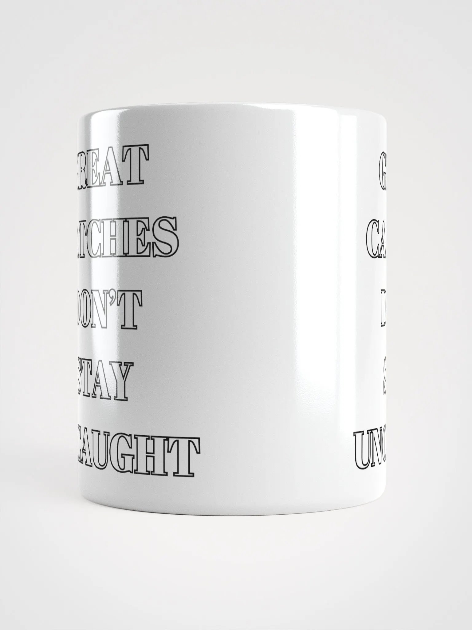 Great Catches Don't Stay UnCaught - Funny White Coffee Mug product image (5)