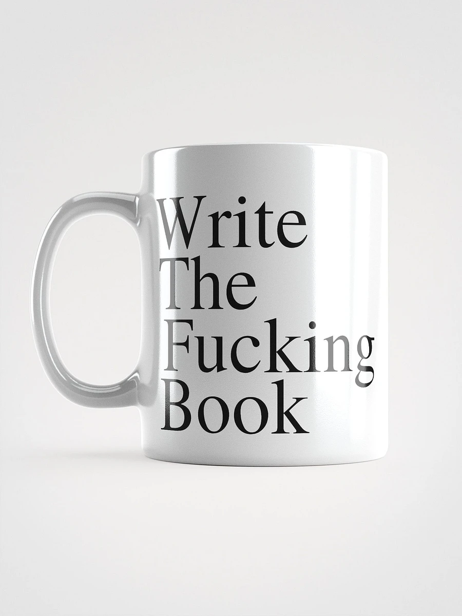 Write the Fucking Book White Ceramic Mug product image (6)