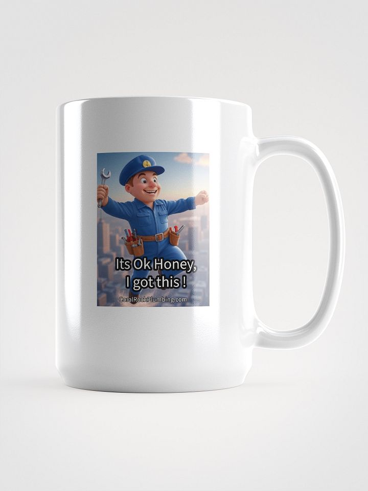 Mug Its ok Honey I got this product image (1)