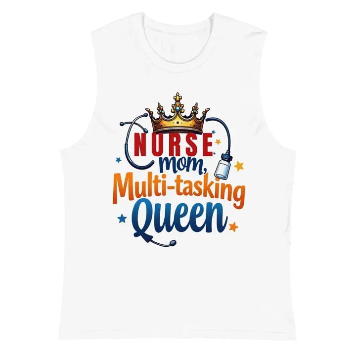 Nurse Mom Multi-tasking Queen Muscle Tank product image (6)