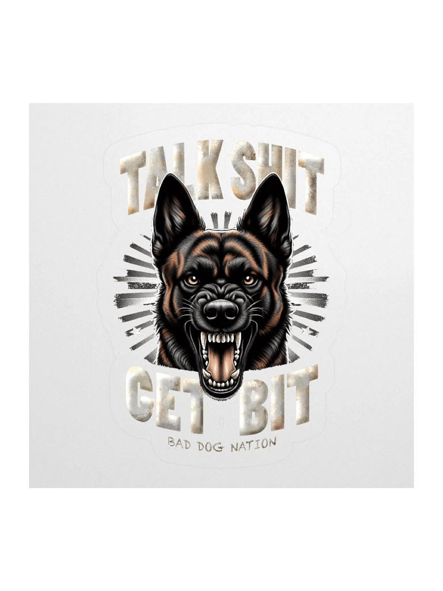 Talk Sh*t Get Bit Dutch Shepherd Sticker product image (2)