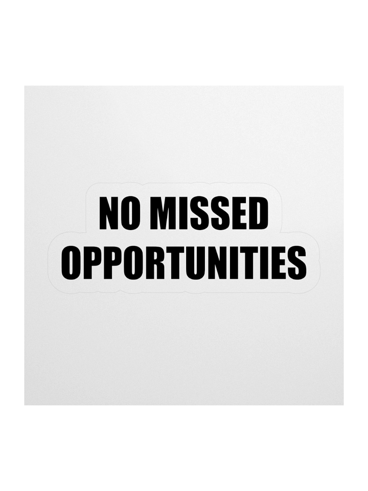 No Missed Opportunities Sticker product image (1)