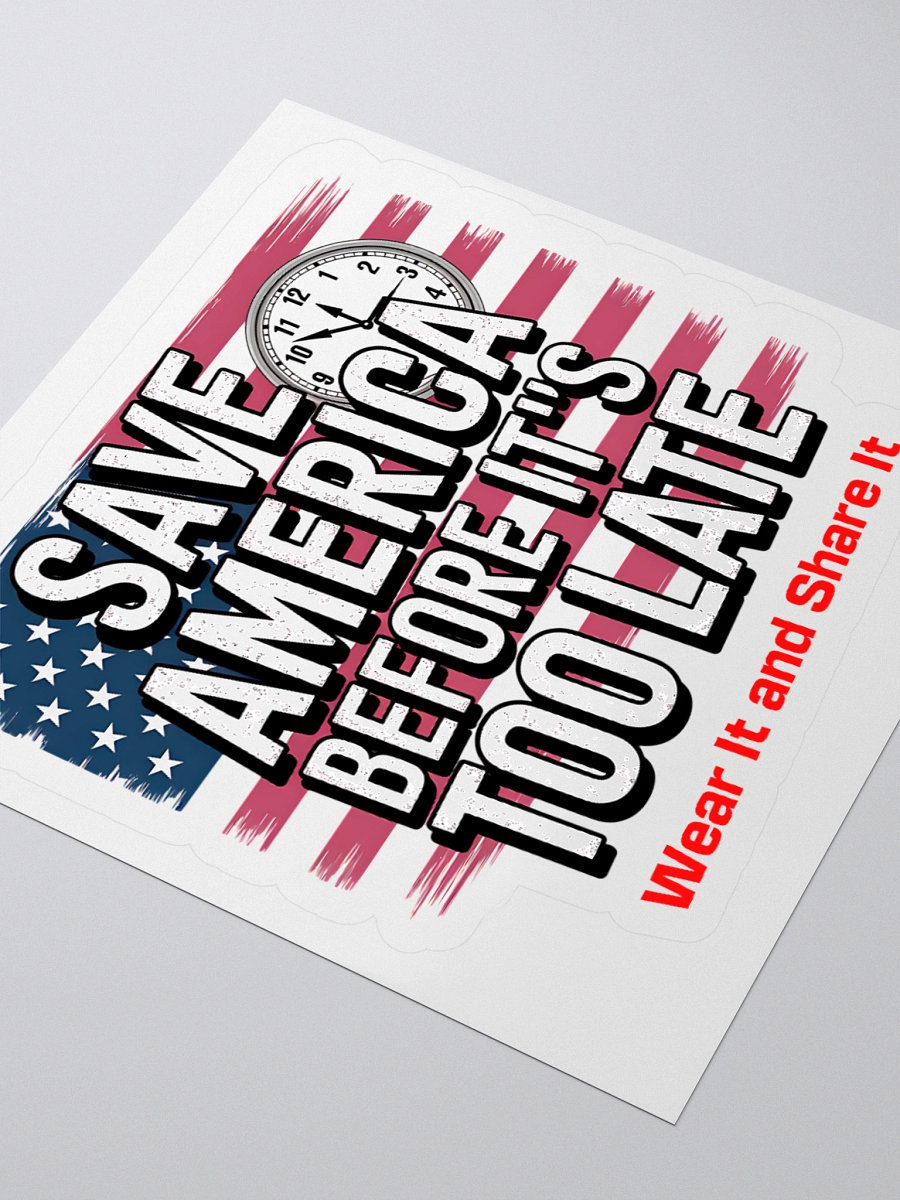 Save America Before It’s Too Late Stickers product image (7)