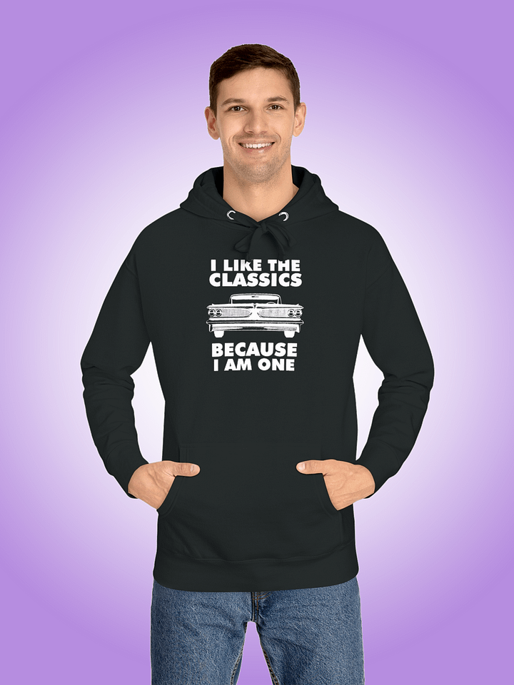 I Like The Classics Because I Am One product image (1)