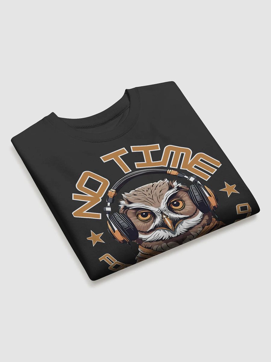 No Time For Getting Old Owl Wearing Headphones Sweatshirt product image (3)