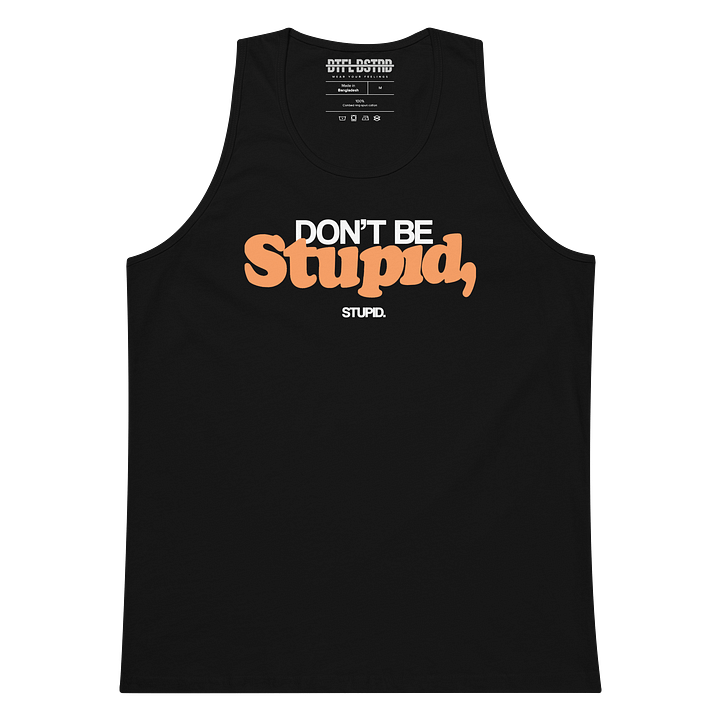 Don't Be Stupid - Summer Tank Top product image (2)