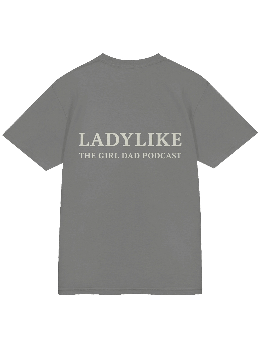 Ladylike: The Girl Dad Podcast T-Shirt product image (4)
