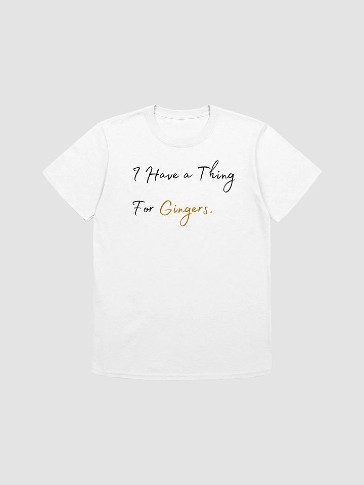 I Have A Thing For Gingers Unisex T-Shirt V1 product image (7)