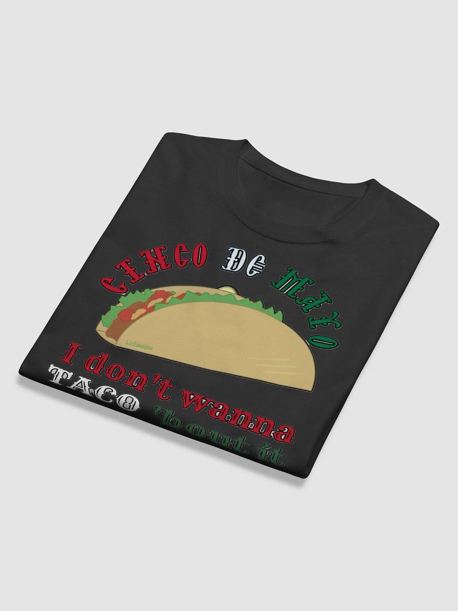 I DON'T WANNA TACO 'BOUT IT product image (11)
