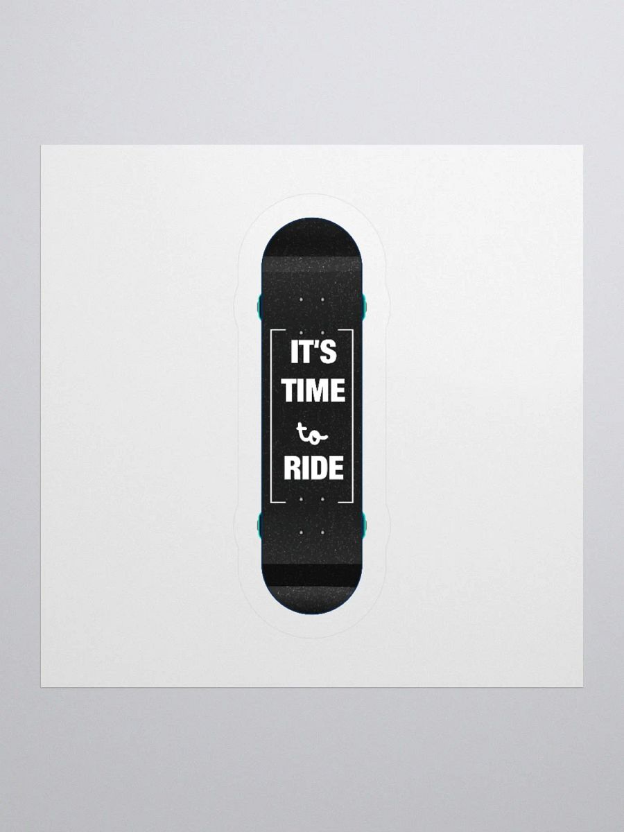 It's Time to Ride Skateboard Deck Sticker product image (2)