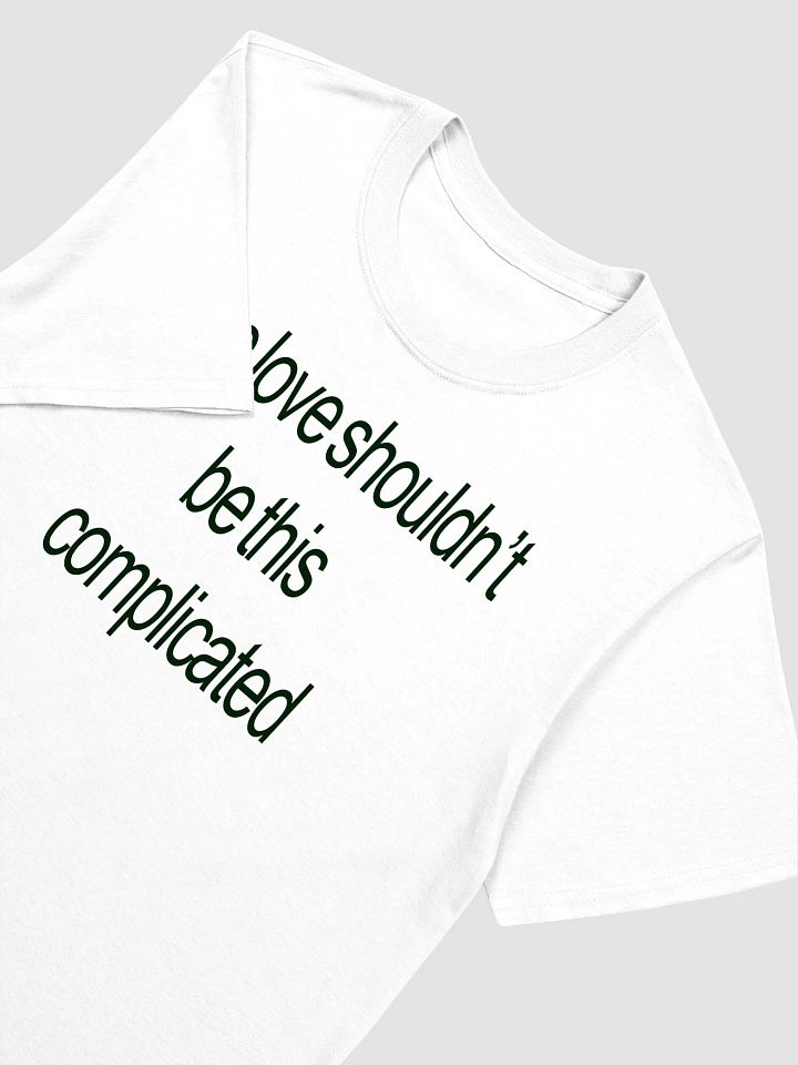 True Love Shouldn’t Be This Complicated T-Shirt product image (2)