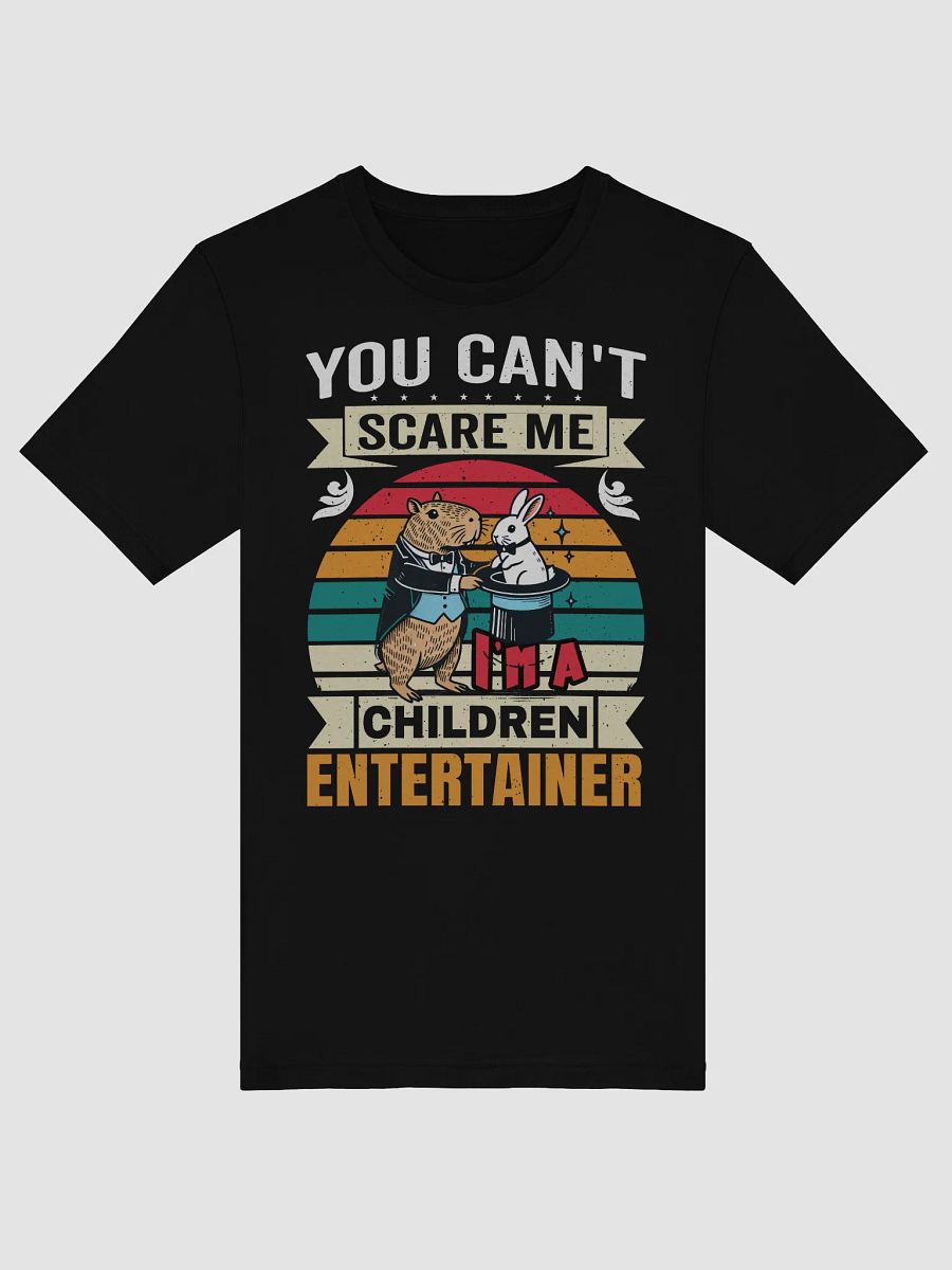 You Can't Scare Me - I'm a Children’s Entertainer Tee product image (7)