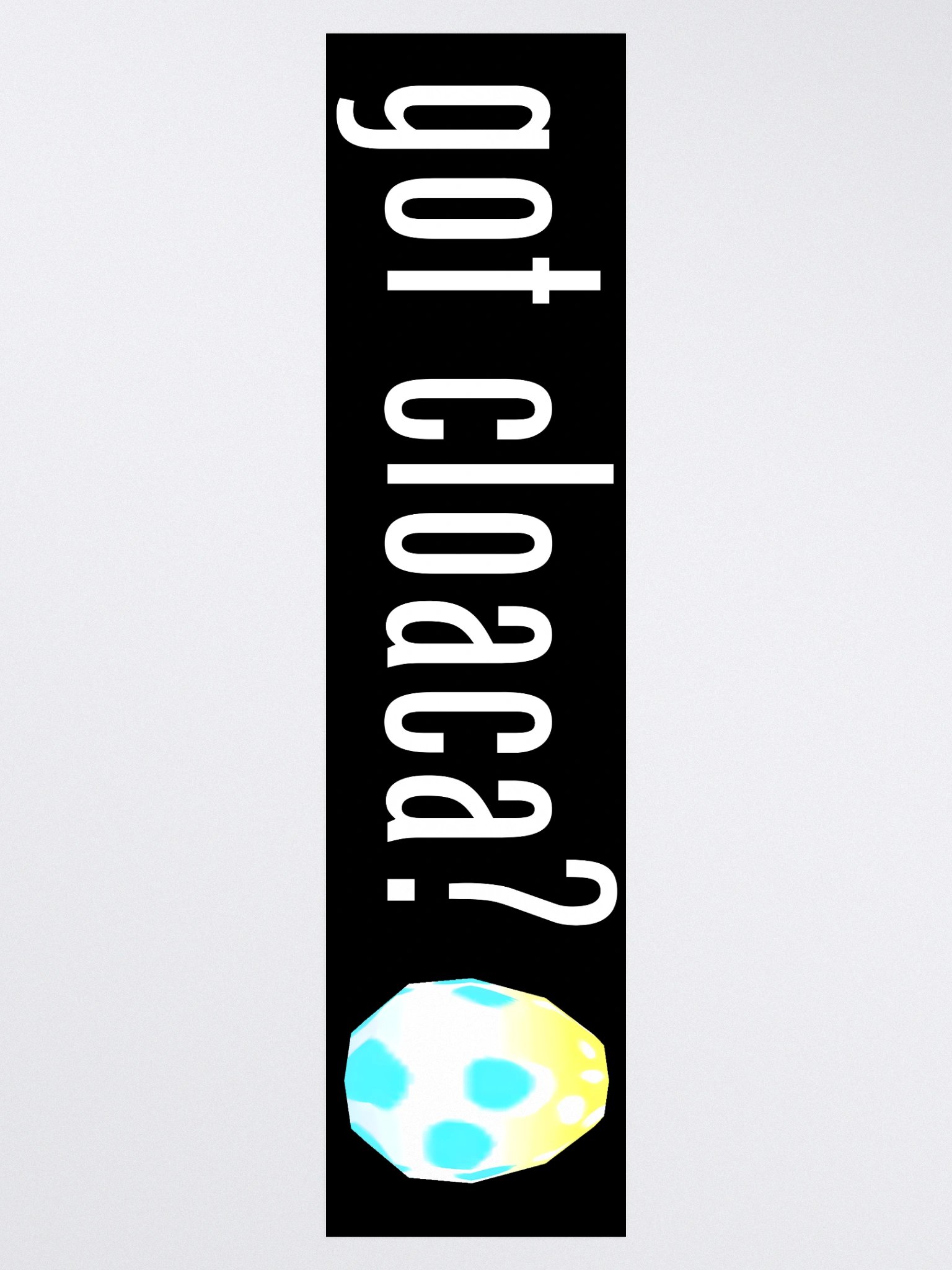 Got Cloaca Bumper Sticker product image (3)