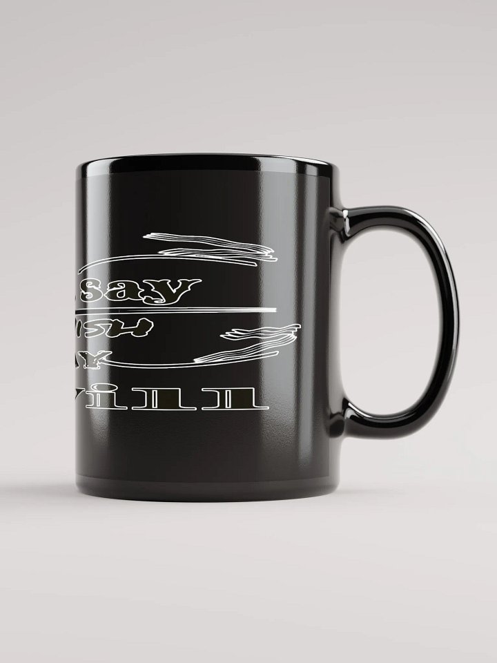 Don't Say I Wish Say I Will - Black Glossy Mug product image (1)