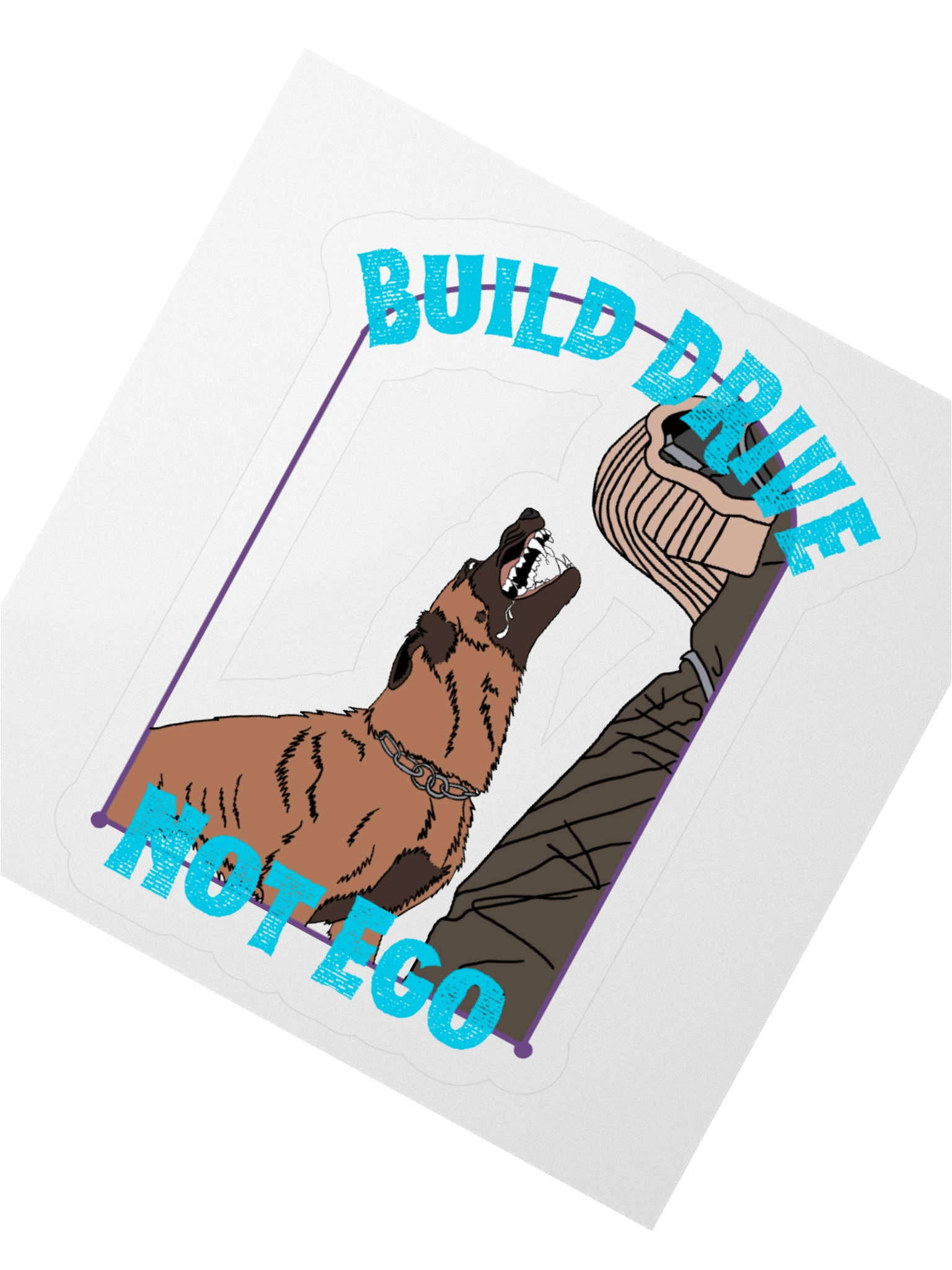 “Build Drive, Not Ego” Malinois Vinyl Sticker product image (2)