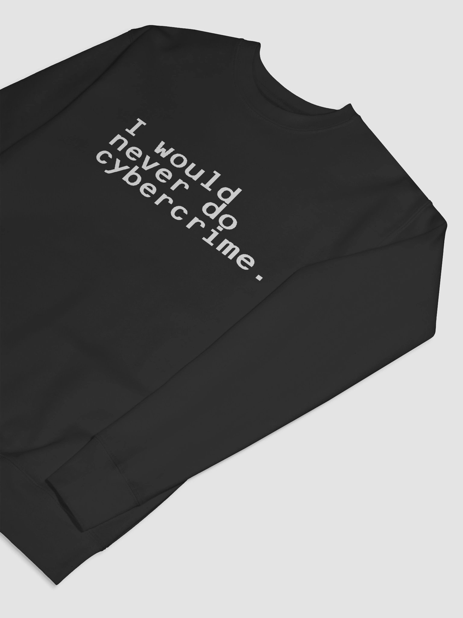 i would never do cybercrime black sweatshirt product image (7)