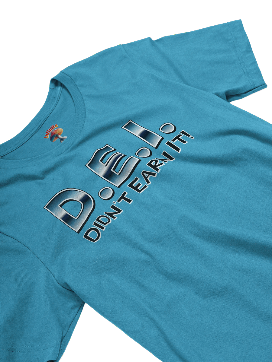 DIDN'T EARN IT T-SHIRT product image (3)