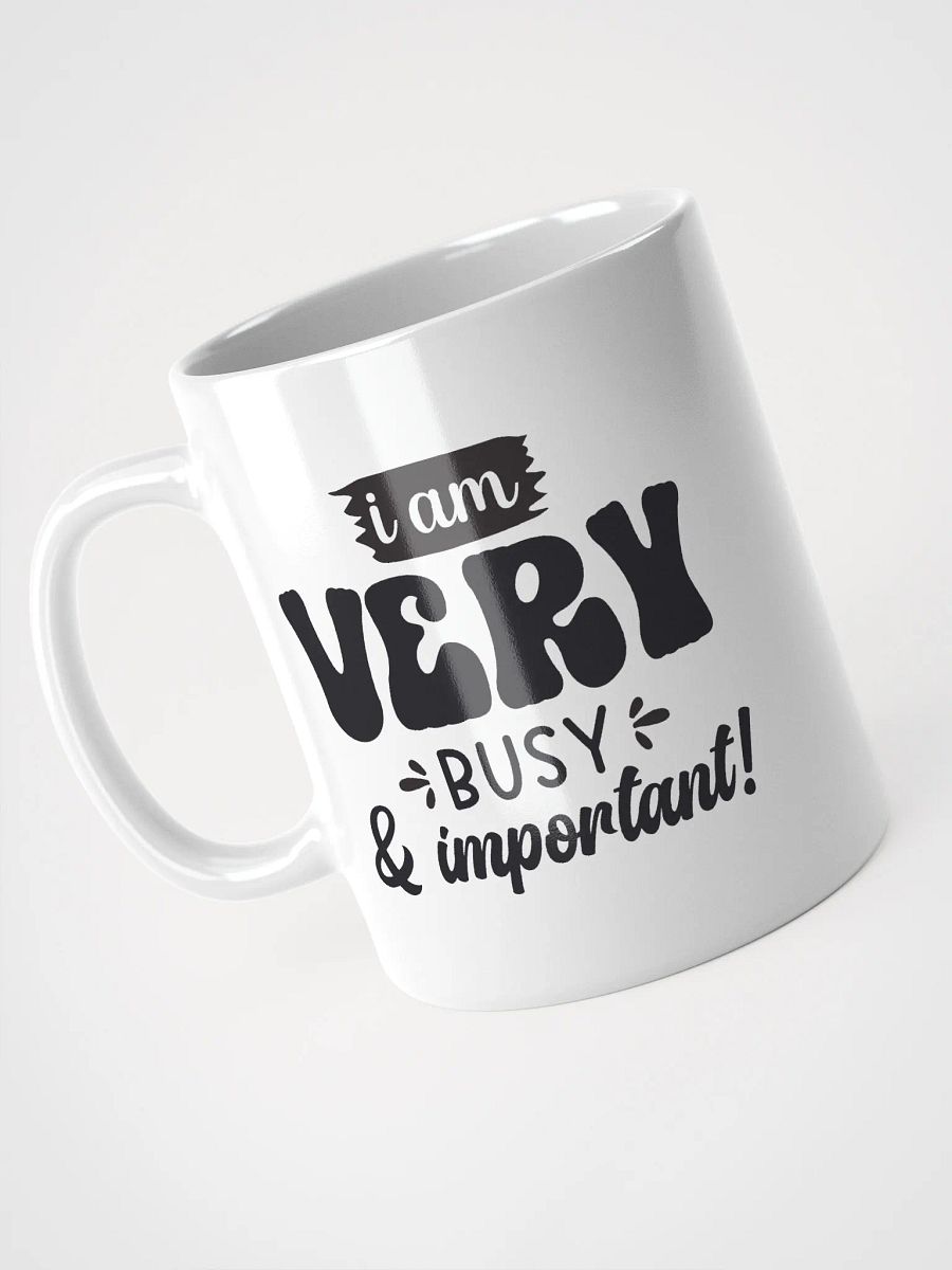Very Busy and Important Coffee Mug product image (9)