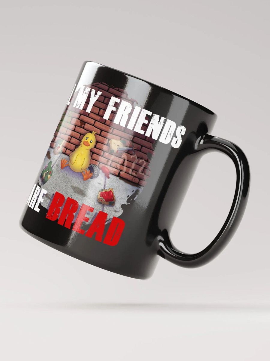 All my friends are bread Mug product image (5)