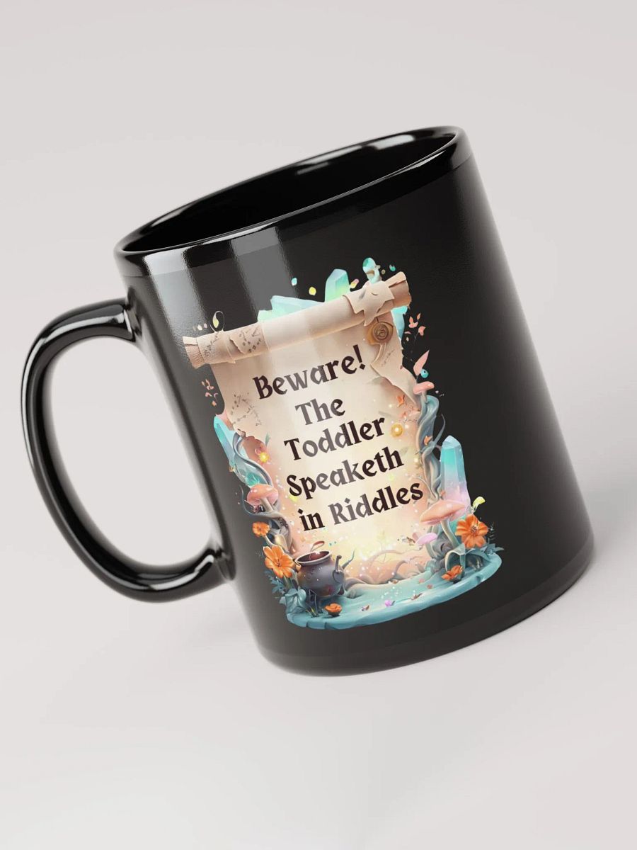 Funny Mom Mug – ‘Beware! The Toddler Speaketh in Riddles!’ – Coffee for Chaos product image (5)