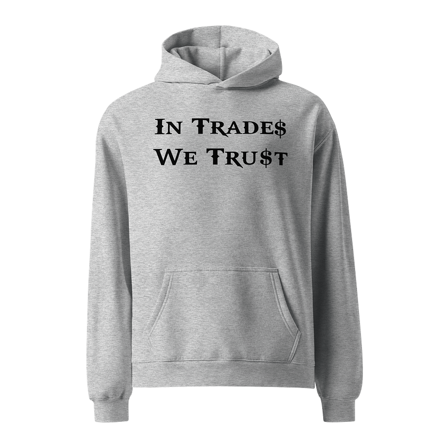 In Trades We Trust Hoodie product image (1)