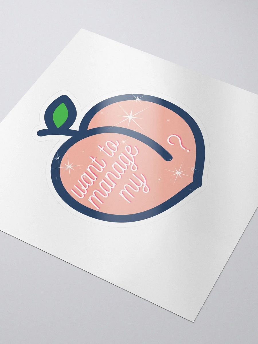 Wanna Manage My 🍑? Sticker product image (3)