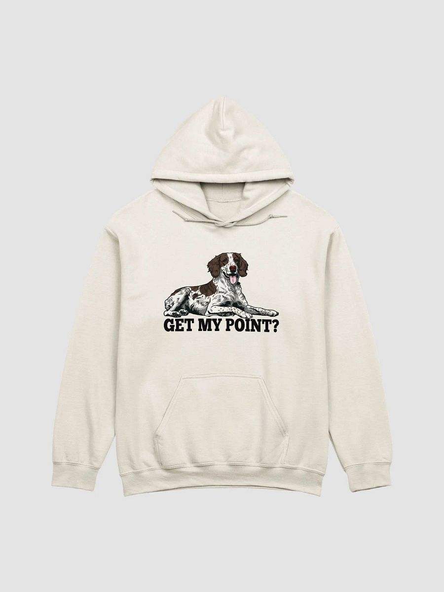 Get My Point? Hooded Sweatshirt of a Brittany Spaniel | Funny Hoodie for Brittany Spaniel Paw-rents product image (21)