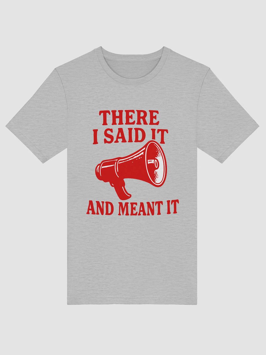 There I Said It T-Shirt product image (10)