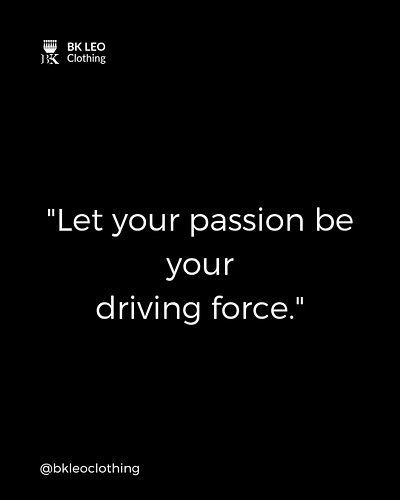 Let your passion be your driving force.
‎#BKLEOClothing #Passion #DrivingForce #Clothes #Tomorrow #Ambition #Grind #ClassicOv...