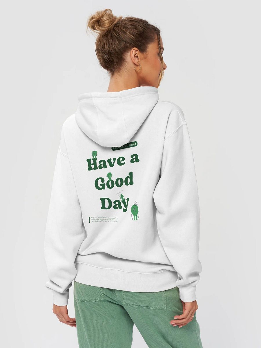 Have a Good Day Hoodie product image (1)