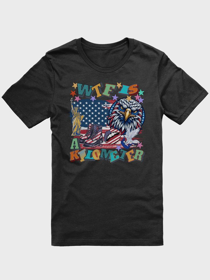 WTF Is A Kilometer American Pride T-Shirt product image (1)