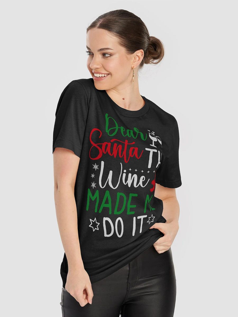 "Dear Santa The Wine Made Me" T-Shirt product image (5)