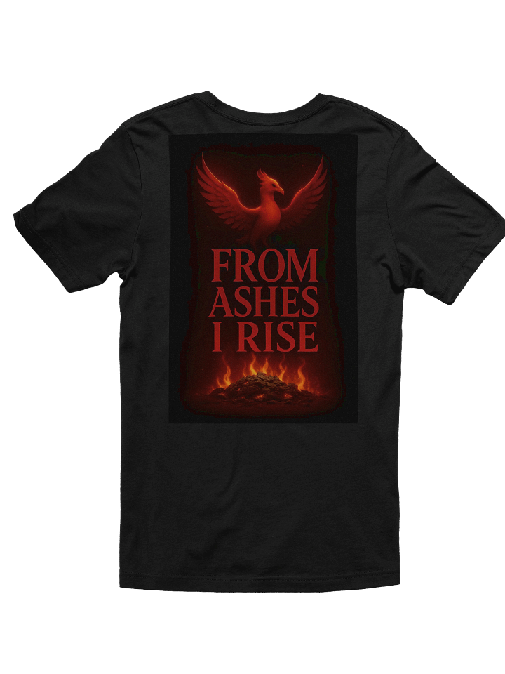 From Ashes I Rise - Signature Edition - Bella Canvas Unisex Tee product image (2)
