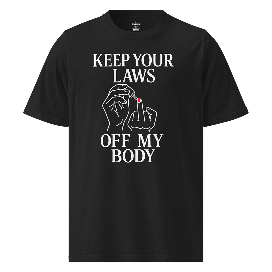 Keep Your Laws Off My Body T-Shirt – Feminist Shirt product image (1)