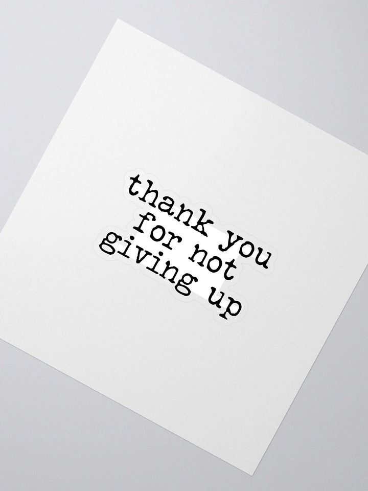 For Not Giving Up Buddie Quote Sticker product image (2)