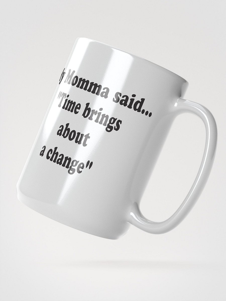 Time Brings About a Change mug product image (3)