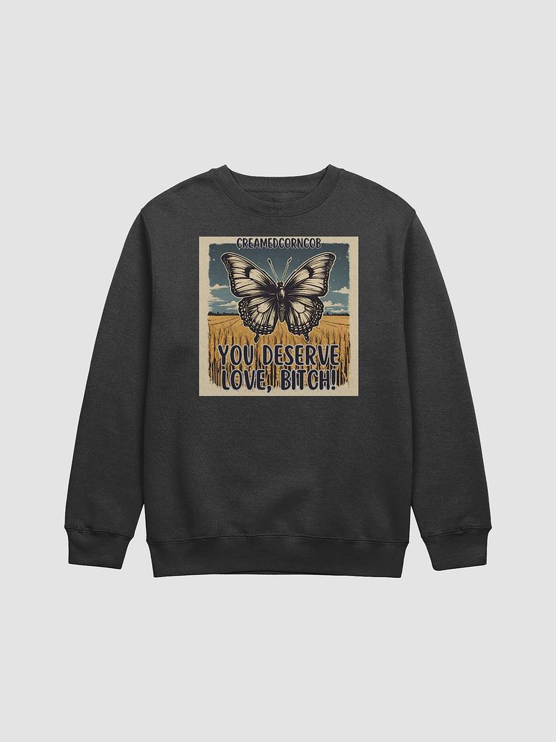 You Deserve Love Sweatshirt