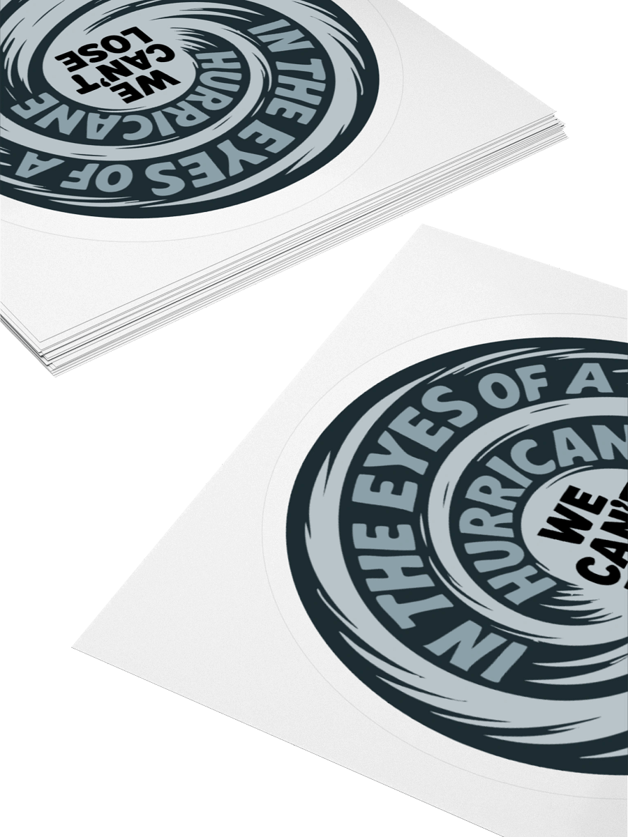 In the Eyes of a Hurricane WE CAN'T LOSE Sticker product image (11)