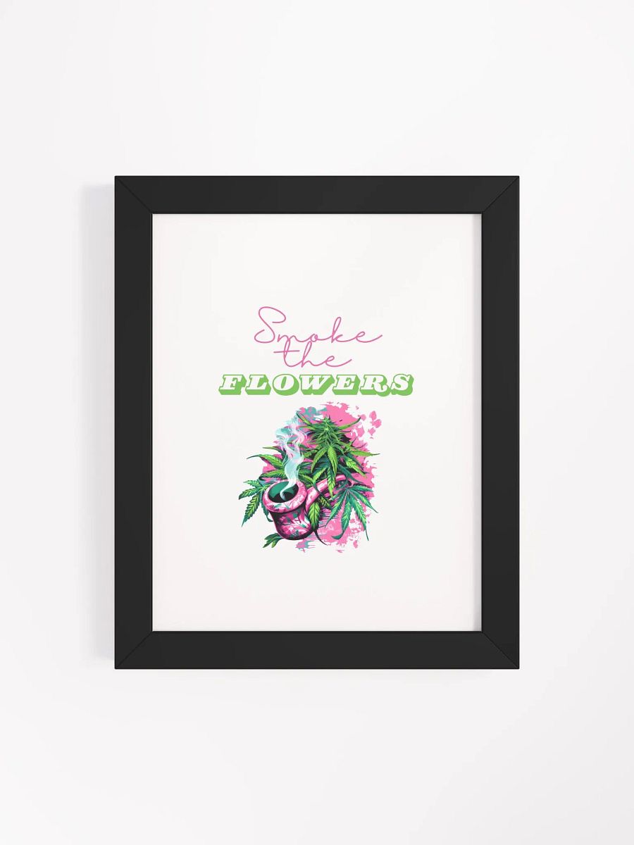 Smoke the Flowers Framed Poster product image (14)