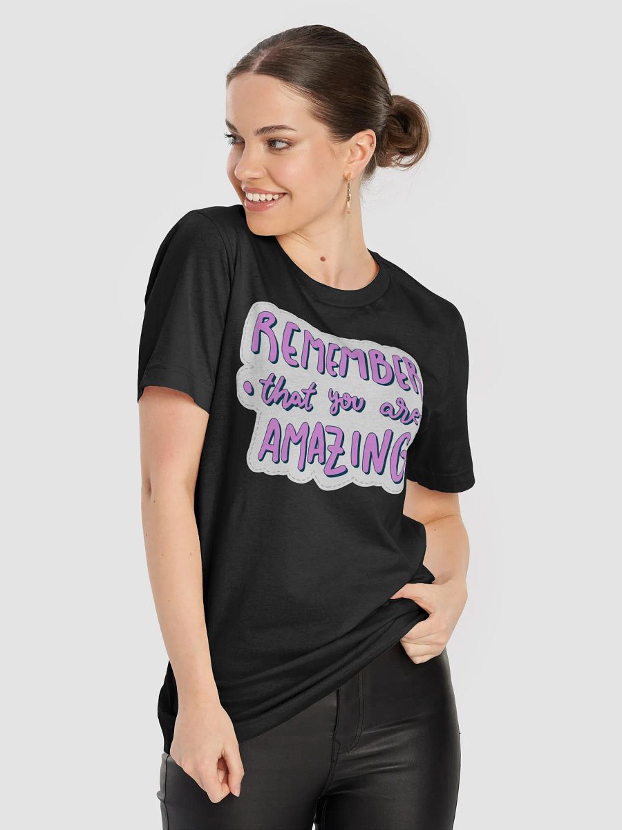 Remember That You Are Amazing Black Unisex T-Shirt product image (4)