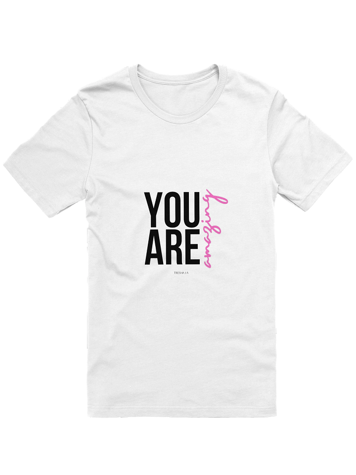 You Are Amazing White Tee product image (1)