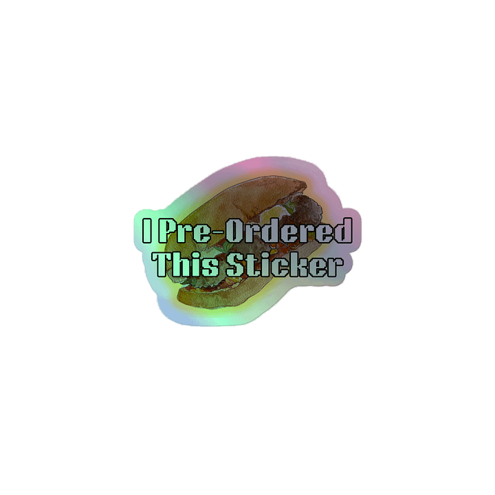 OH YOU WANT TO PRE-ORDER? (HOLO STICKER) product image (1)