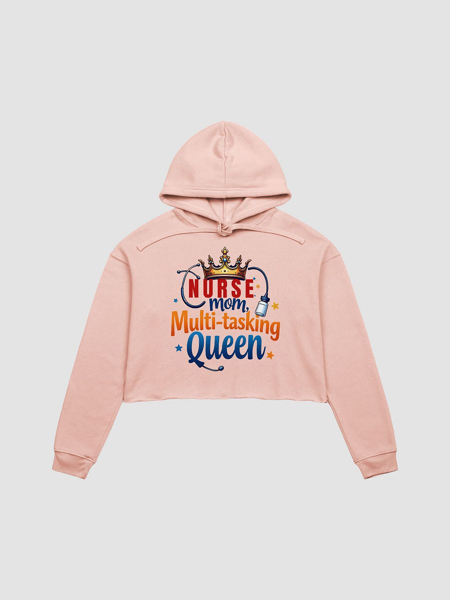 Nurse Mom, Multi-tasking Queen Crop Hoodie product image (1)