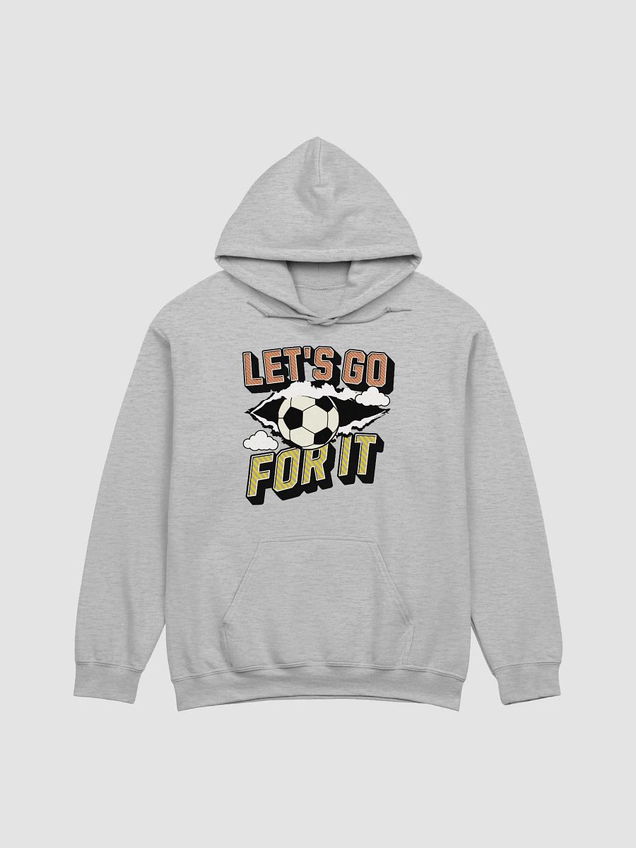 Lets Go For It Soccer Spirit Classic Hoodie product image (1)