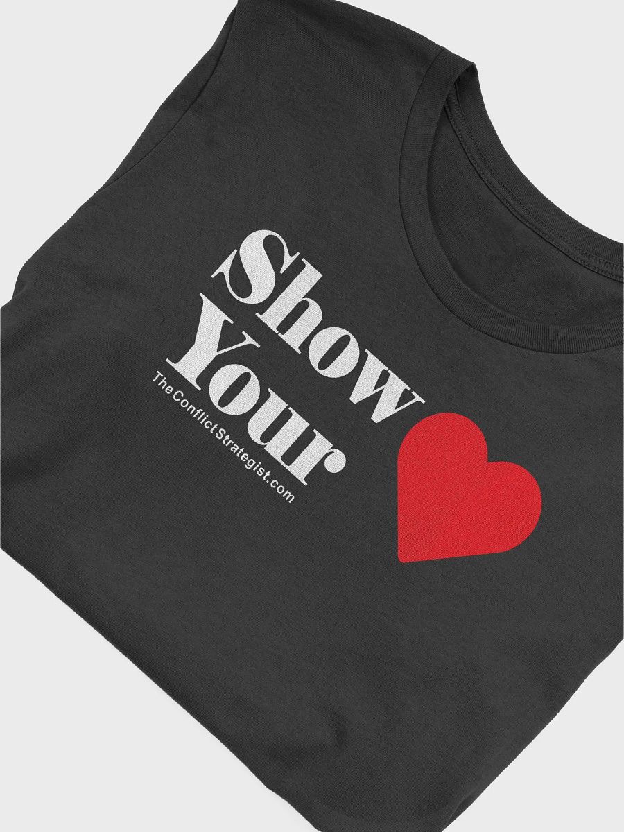Show Your Heart - Unisex T Shirt - 5 Colors product image (3)
