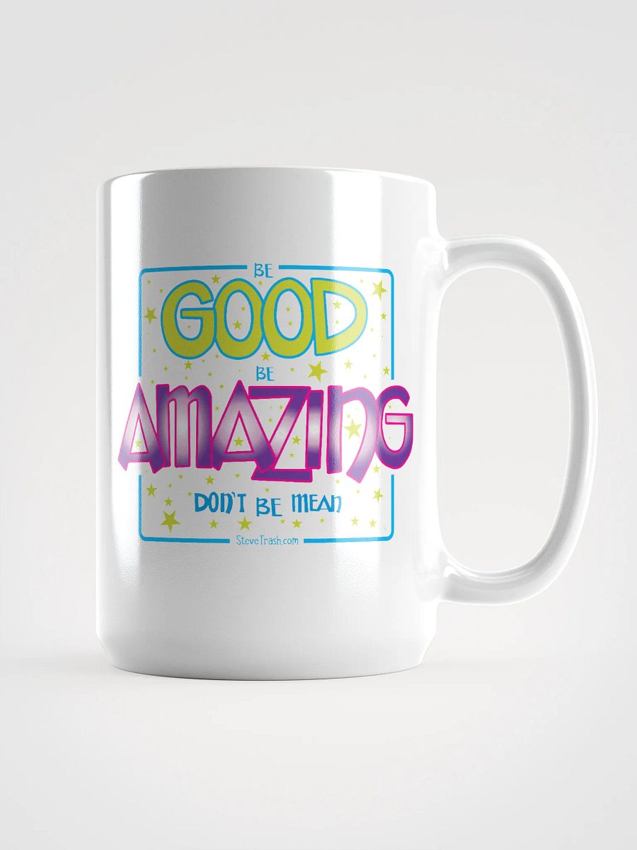 Be Good. Be Amazing. Don't Be Mean - White Glossy Mug product image (1)